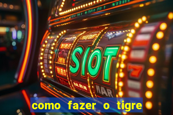 como fazer o tigre soltar a carta no fortune tiger